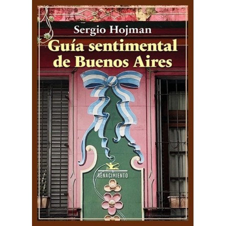 Guía sentimental de Buenos Aires