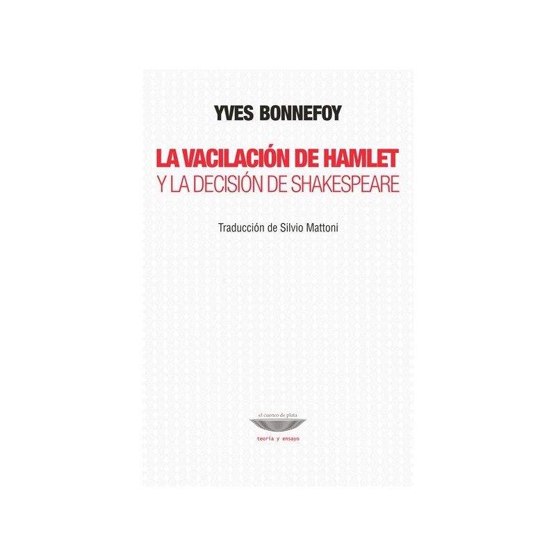 La vacilación de Hamlet y la decisión de Shakespeare