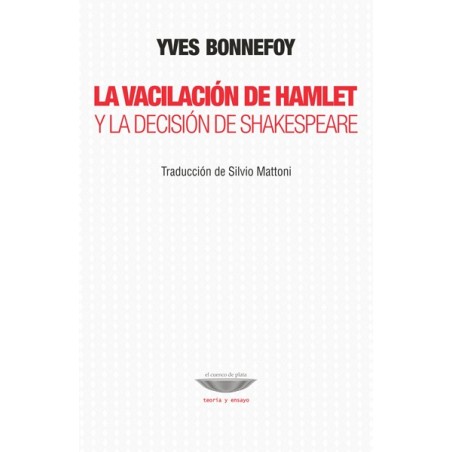 La vacilación de Hamlet y la decisión de Shakespeare