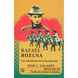Rafael Buelna Las caballerías de la Revolución