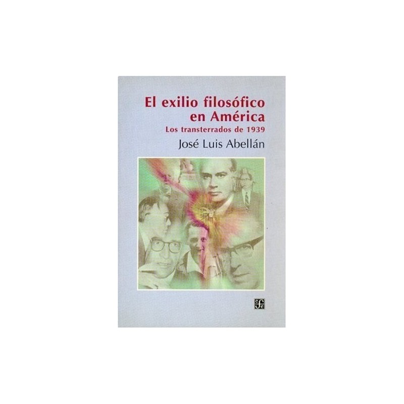 El exilio filosófico en América. Los transterrados de 1939