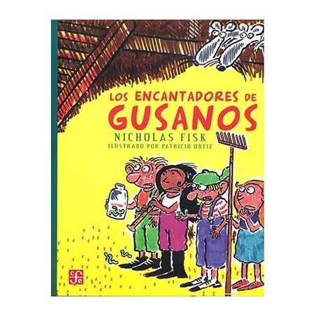 Los encantadores de gusanos. Ils. Patricio Ortiz