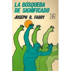 La búsqueda de significado. La logoterapia aplicada a la vida.