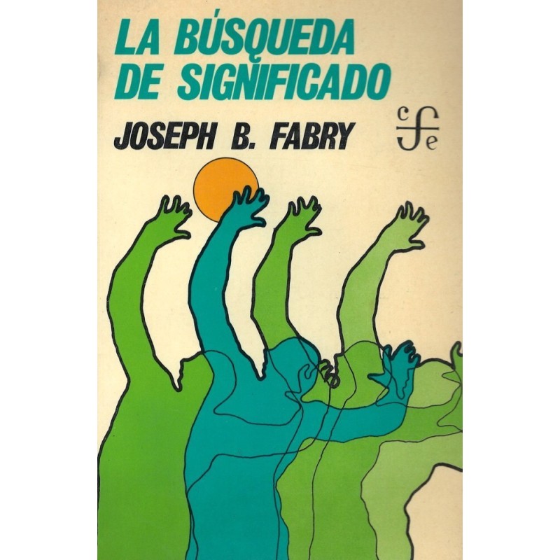 La búsqueda de significado. La logoterapia aplicada a la vida.