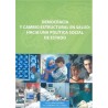 Democracia y cambio estructural en salud Hacia una política social de estado