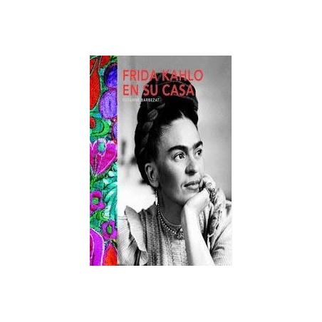 Frida Kahlo en su casa