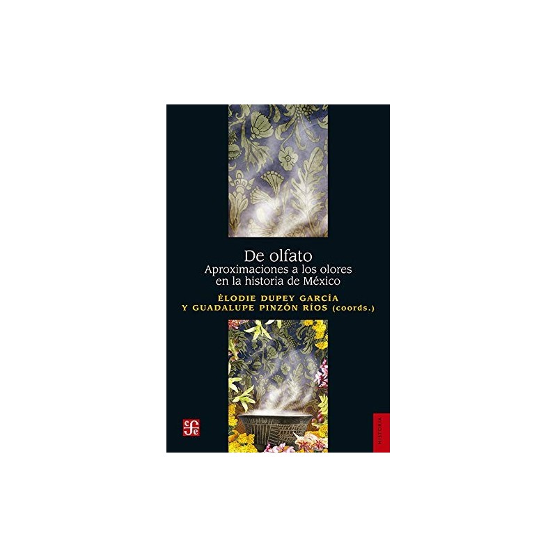 Del olfato: aproximaciones a los olores en la historia de México