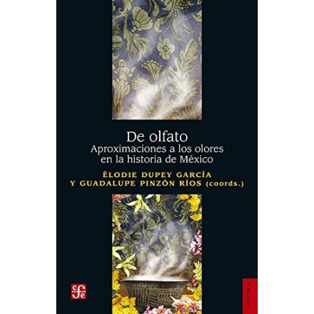 Del olfato: aproximaciones a los olores en la historia de México