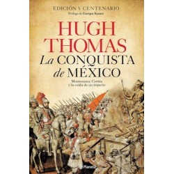 La conquista de México. Moctezuma, Corté y la caída de un Imperio