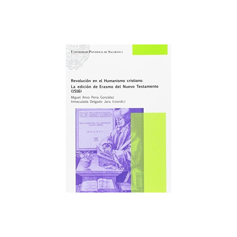 Revolución en el Humanismo cristiano. La edición Erasmo del Nuevo Testamento