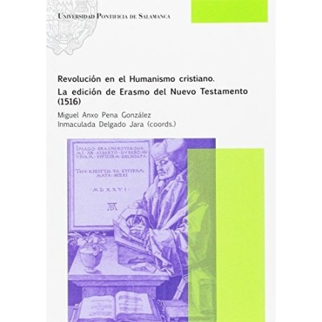 Revolución en el Humanismo cristiano. La edición Erasmo del Nuevo Testamento