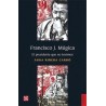 Francisco J. Múgica: el presidente que no tuvimos
