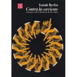 Contra la corriente Ensayos sobre Historia de las Ideas.