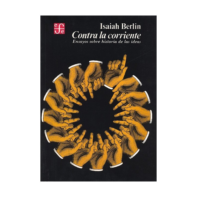 Contra la corriente Ensayos sobre Historia de las Ideas.