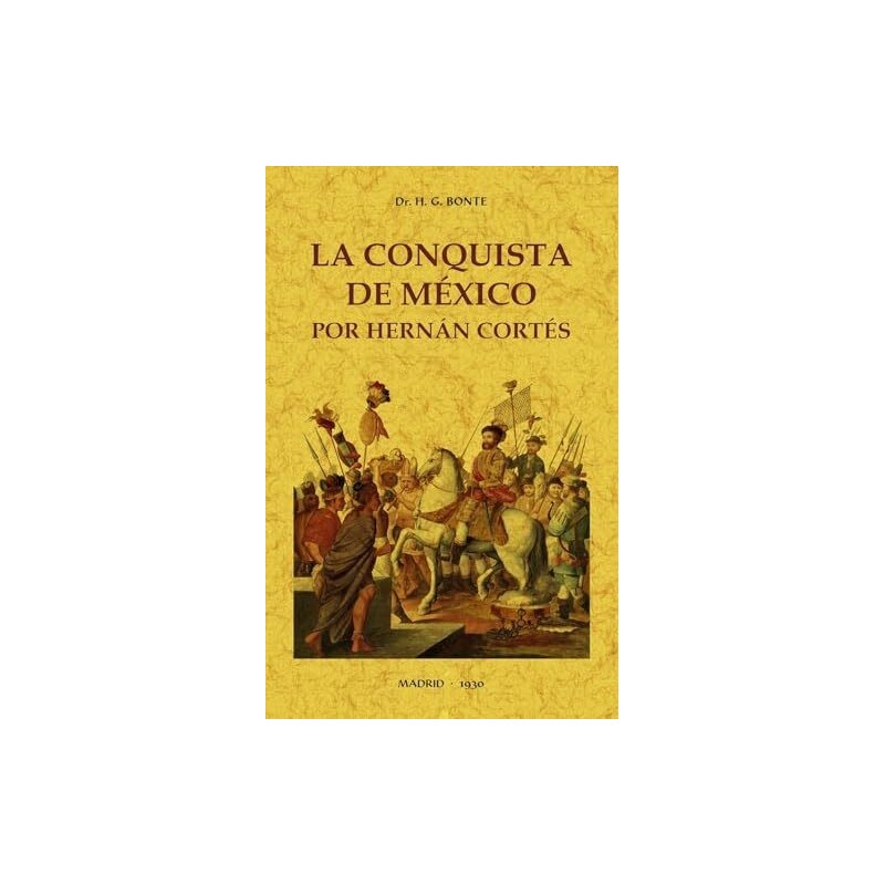 La conquista de México por Hernán Cortés