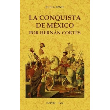 La conquista de México por Hernán Cortés