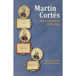 Martín Cortés: pasos recuperados (1532-1562)