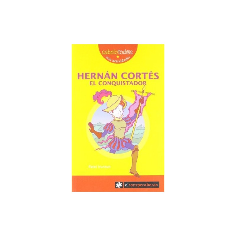 Hernán Cortés. El conquistador