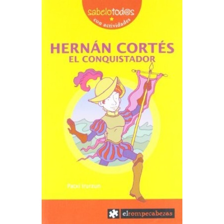 Hernán Cortés. El conquistador
