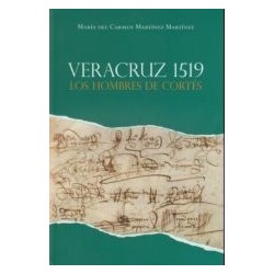 Veracruz 1519. Los hombres de Cortés