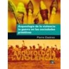 Arqueología de la violencia: la guerra en las sociedades primitivas