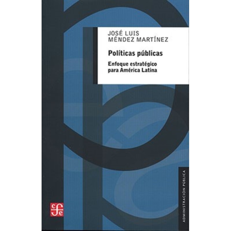 Políticas públicas: enfoque estratégico para América Latina