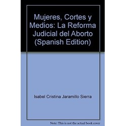 Mujeres, cortes y medios: la reforma judicial del aborto.