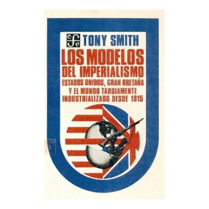 Los modelos del imperialismo: Estados Unidos, Gran Bretaña y el mundo