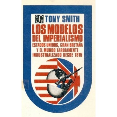Los modelos del imperialismo: Estados Unidos, Gran Bretaña y el mundo
