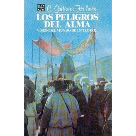 Los peligros del alma: visión del mundo de un Tzotzil