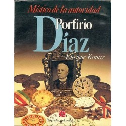 Biografía del poder I: Porfirio Díaz, místico de la autoriadad
