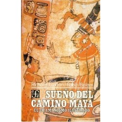 Sueño del camino maya El chamanismo ilustrado en Yucatán.