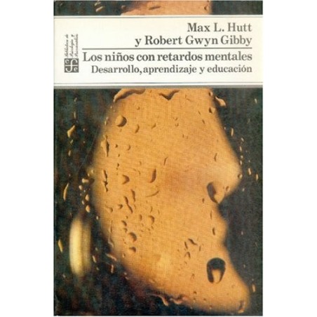 Los niños con retardos mentales. Desarrollo, aprendizaje y educación