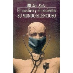 El médico y el paciente. Su mundo silencioso.