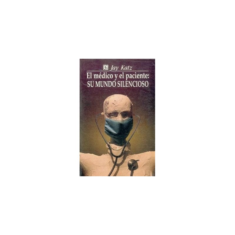 El médico y el paciente. Su mundo silencioso.
