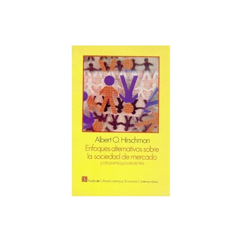 Enfoques alternativos sobre la sociedad de mercado y otros ensayos recientes