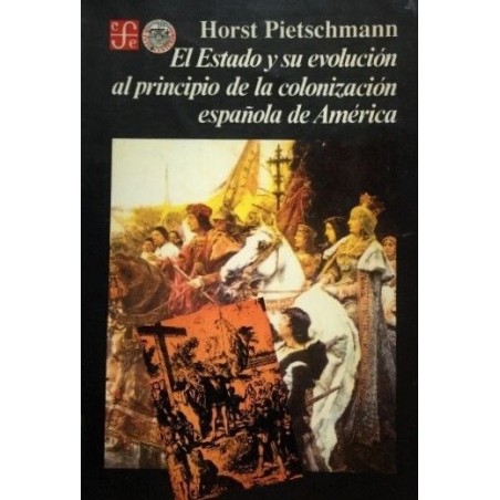 El Estado y su evolución al principio de la colonización española de América