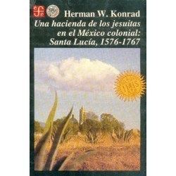Un hacienda de los jesuítas en el México colonial: Santa Lucía, 1576-1767