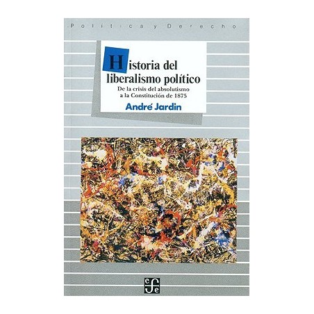 Historia del liberalismo político De la crisis del absolutismo a la Const.