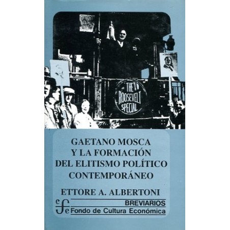 Gaetano Mosca y la formación del elitismo político contemporáneo
