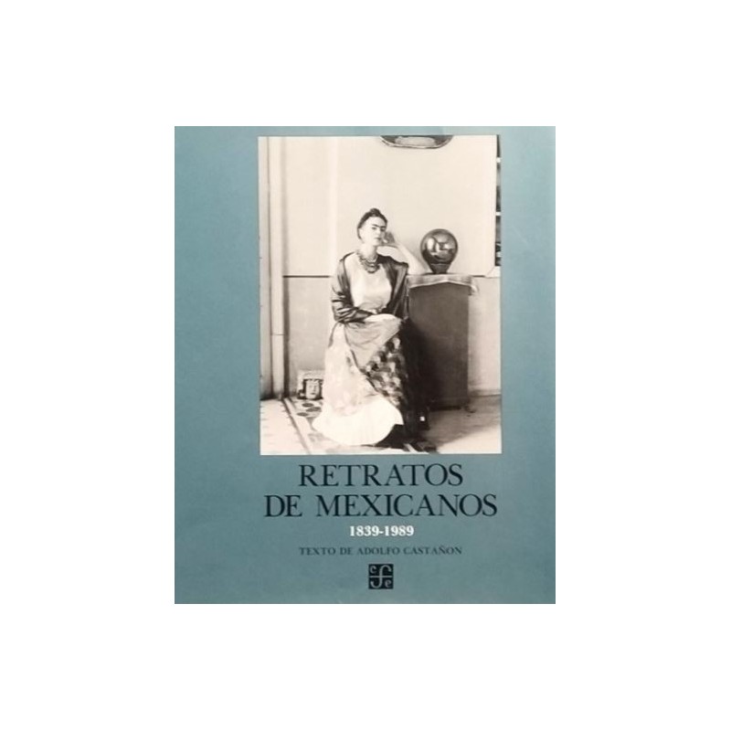 Retratos de mexicanos, 1839-1989