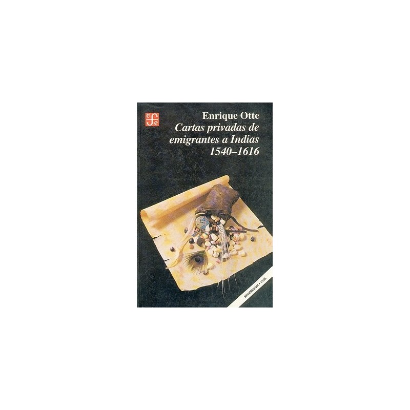 Cartas privadas de emigrantes a Indias, 1540-1616