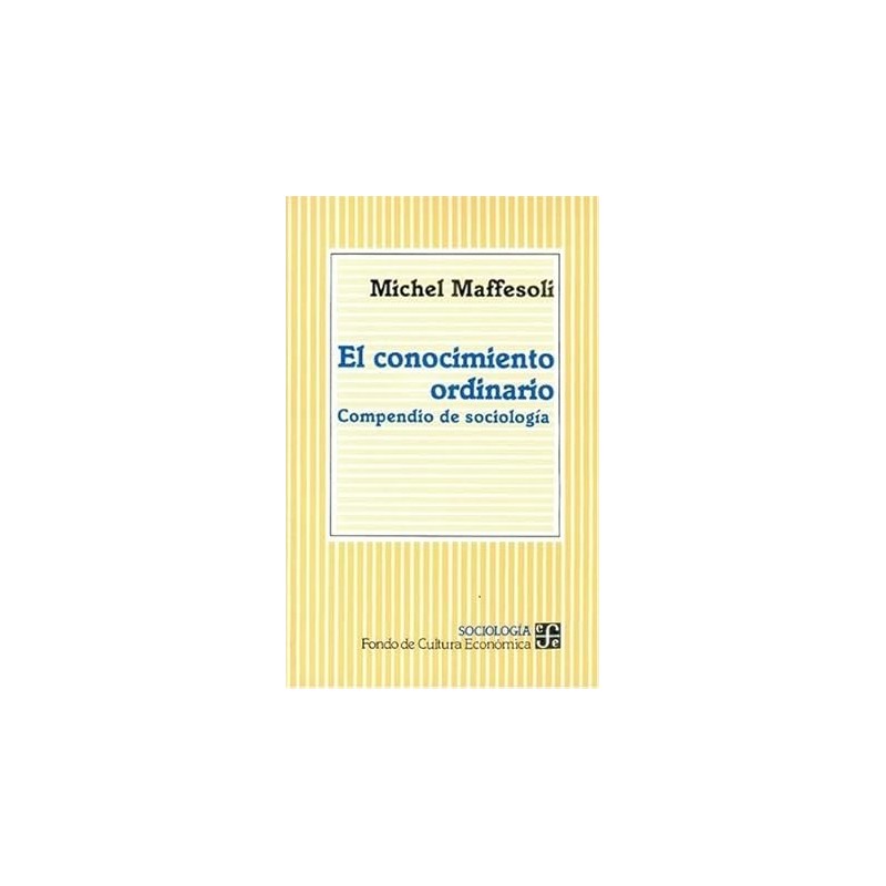 El conocimiento ordinario: compendio de sociología