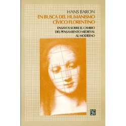 En busca del humanismo cívico florentino Ensayos sobre el cambio del pensamiento