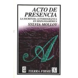 Acto de presencia: la escritura autográfica en Hispanoamérica