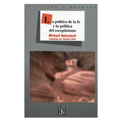 La política de la fe y la política del escepticismo.