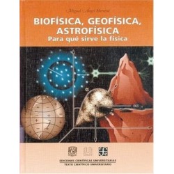 Biofísica, geofísica y astrofísica: para qué sirve la física