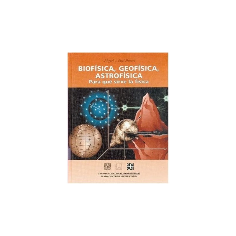 Biofísica, geofísica y astrofísica: para qué sirve la física