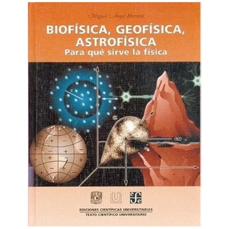Biofísica, geofísica y astrofísica: para qué sirve la física