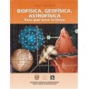 Biofísica, geofísica y astrofísica: para qué sirve la física